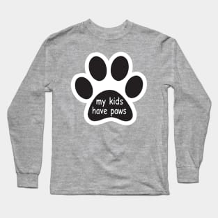 My kids have paws Long Sleeve T-Shirt